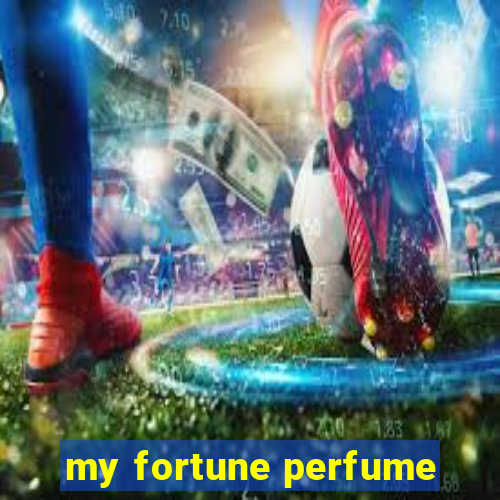 my fortune perfume